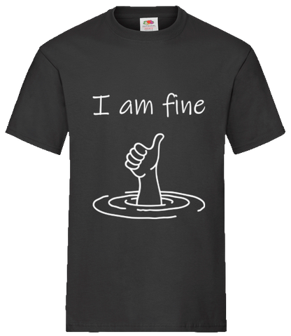 T-Shirt "I am fine"