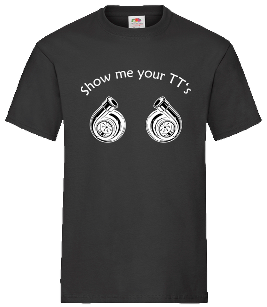 T-Shirt "Show me your TT's"